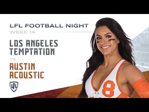 LFL | 2019 | WEEK 14 | LA TEMPTATION VS AUSTIN ACOUSTIC