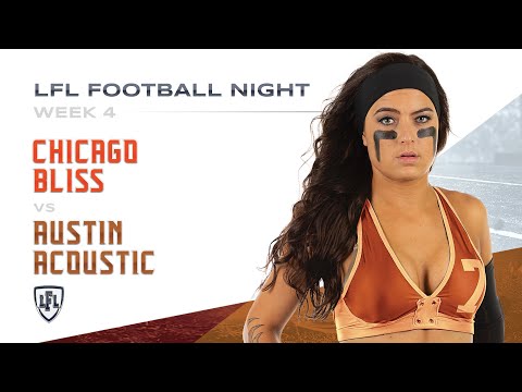 LFL | 2019 | WEEK 4 | CHICAGO BLISS vs AUSTIN ACOUSTIC