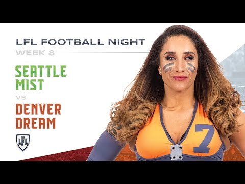 LFL | 2019 | WEEK 8 | DENVER DREAM VS SEATTLE MIST